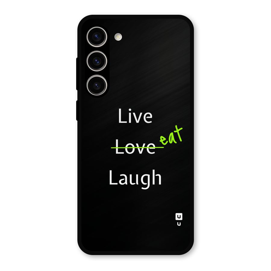 Live Eat Laugh Metal Back Case for Galaxy S23 Plus