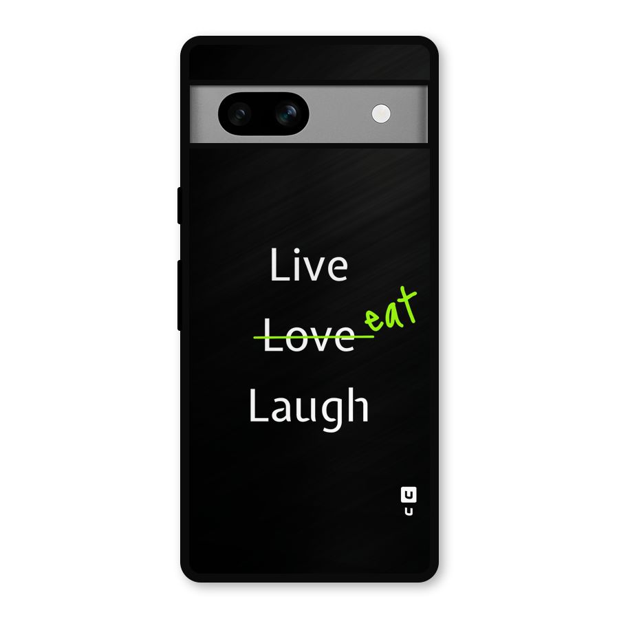 Live Eat Laugh Metal Back Case for Google Pixel 7a