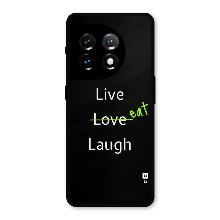 Live Eat Laugh Metal Back Case for OnePlus 11