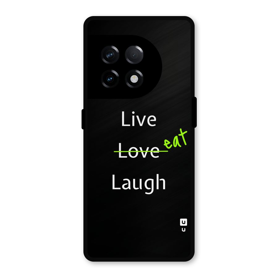 Live Eat Laugh Metal Back Case for OnePlus 11R