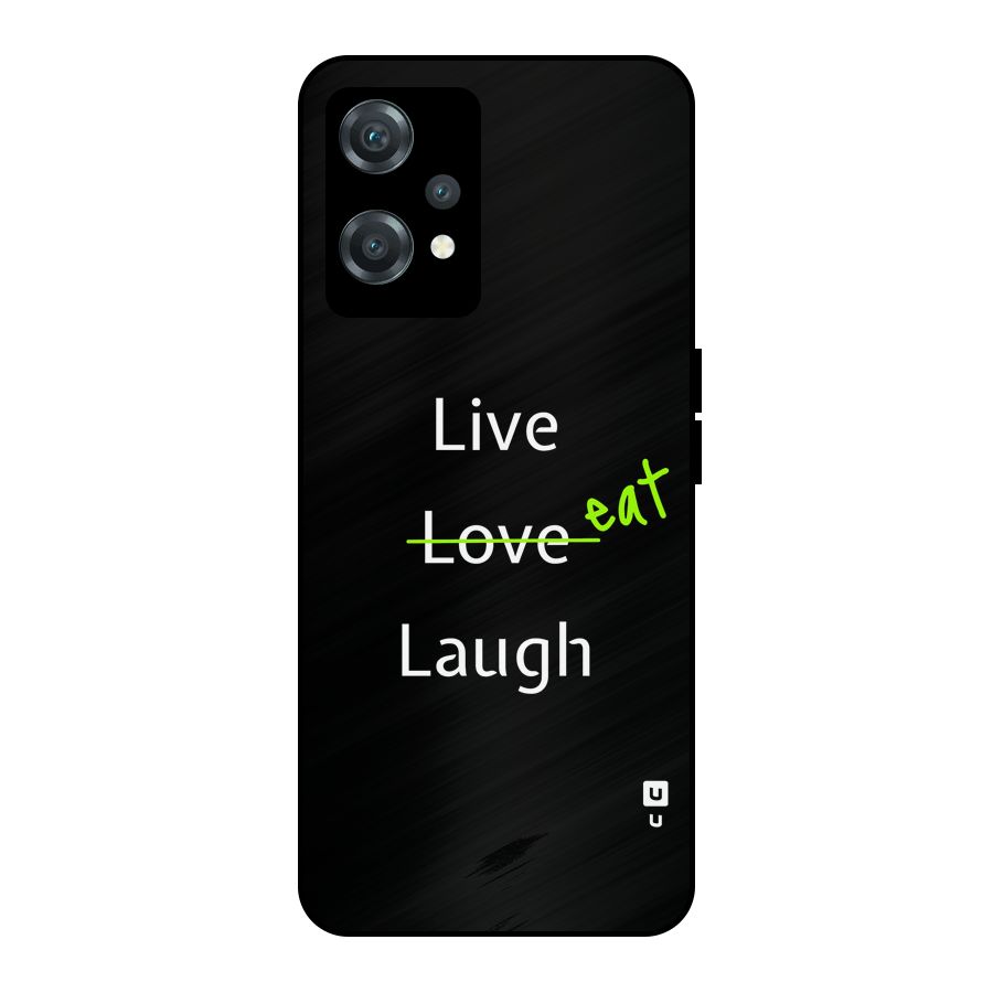 Live Eat Laugh Metal Back Case for OnePlus Nord CE 2 Lite 5G