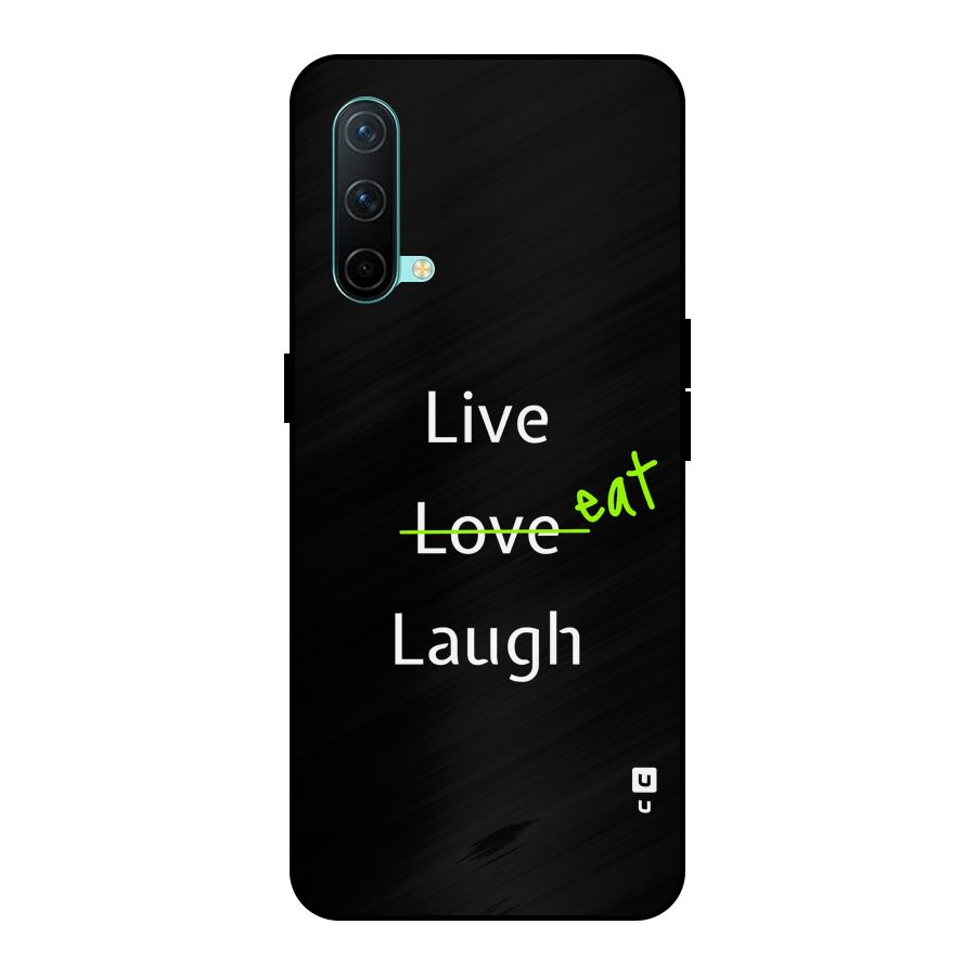 Live Eat Laugh Metal Back Case for OnePlus Nord CE 5G