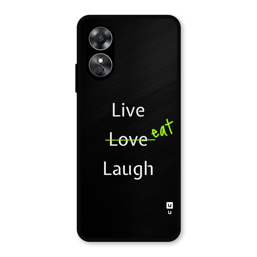 Live Eat Laugh Metal Back Case for Oppo A17