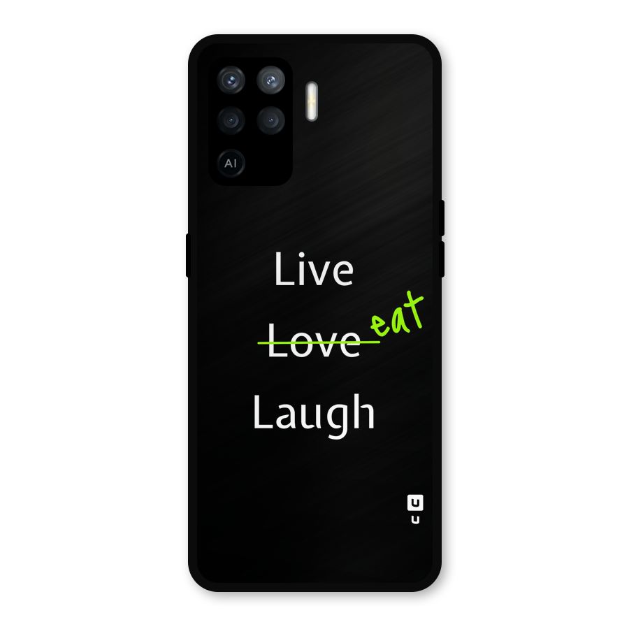 Live Eat Laugh Metal Back Case for Oppo F19 Pro