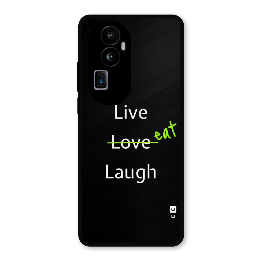 Live Eat Laugh Metal Back Case for Oppo Reno10 Pro Plus
