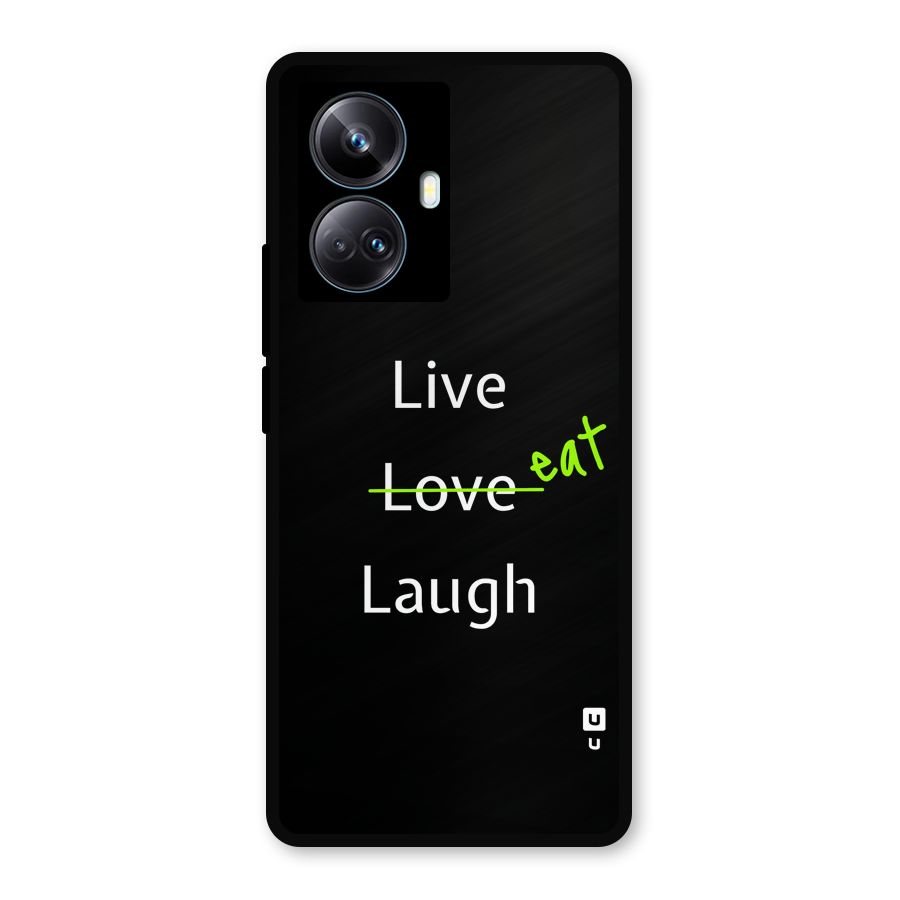 Live Eat Laugh Metal Back Case for Realme 10 Pro Plus