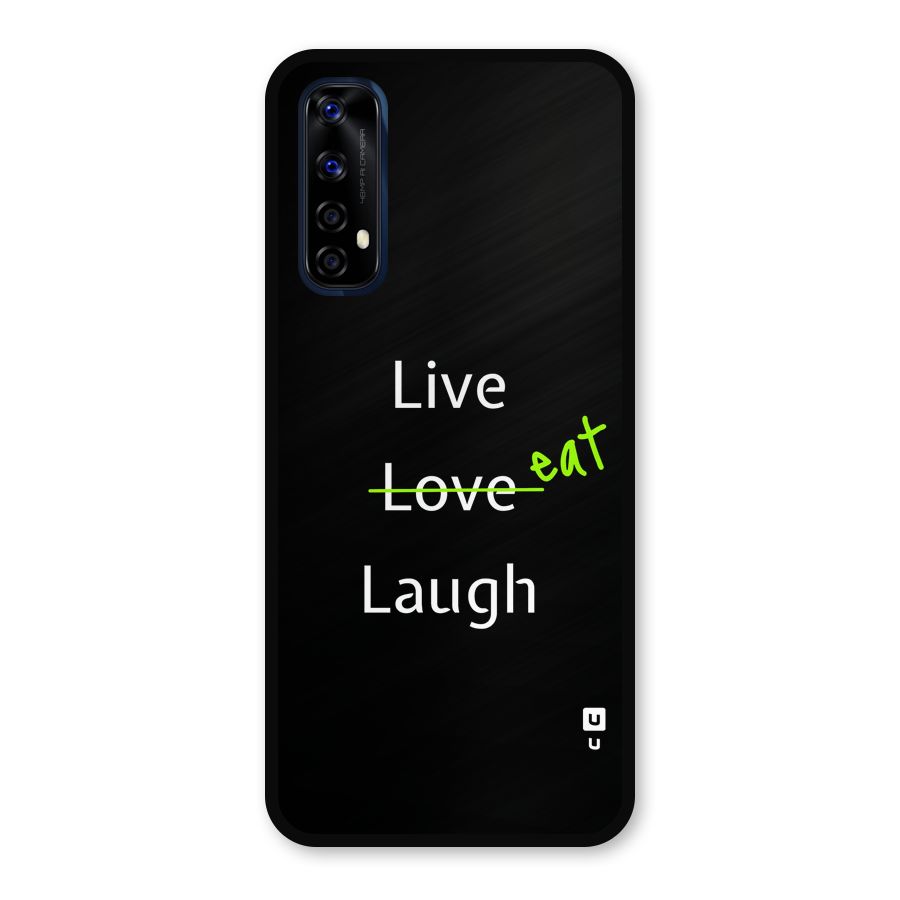 Live Eat Laugh Metal Back Case for Realme 7