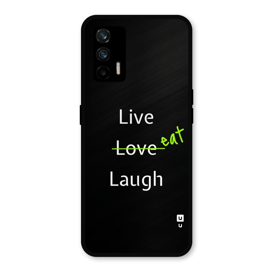 Live Eat Laugh Metal Back Case for Realme GT 5G