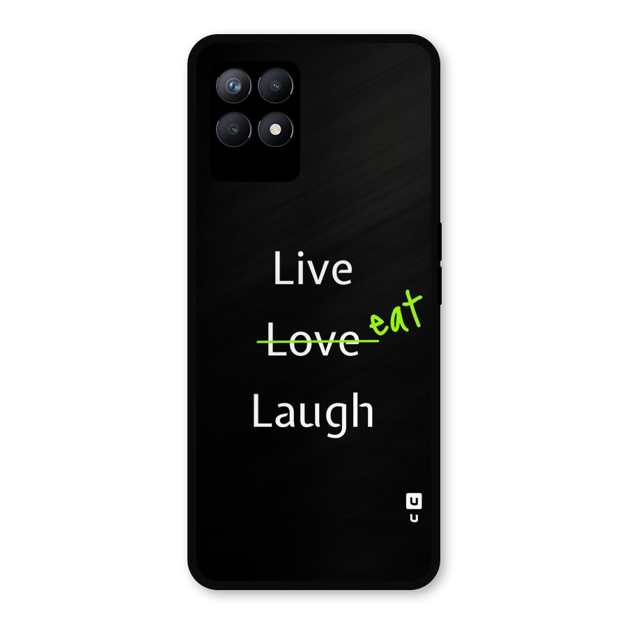 Live Eat Laugh Metal Back Case for Realme Narzo 50