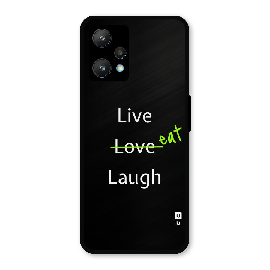 Live Eat Laugh Metal Back Case for Realme Narzo 50 Pro