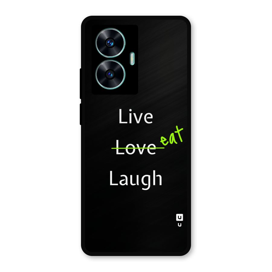 Live Eat Laugh Metal Back Case for Realme Narzo N55