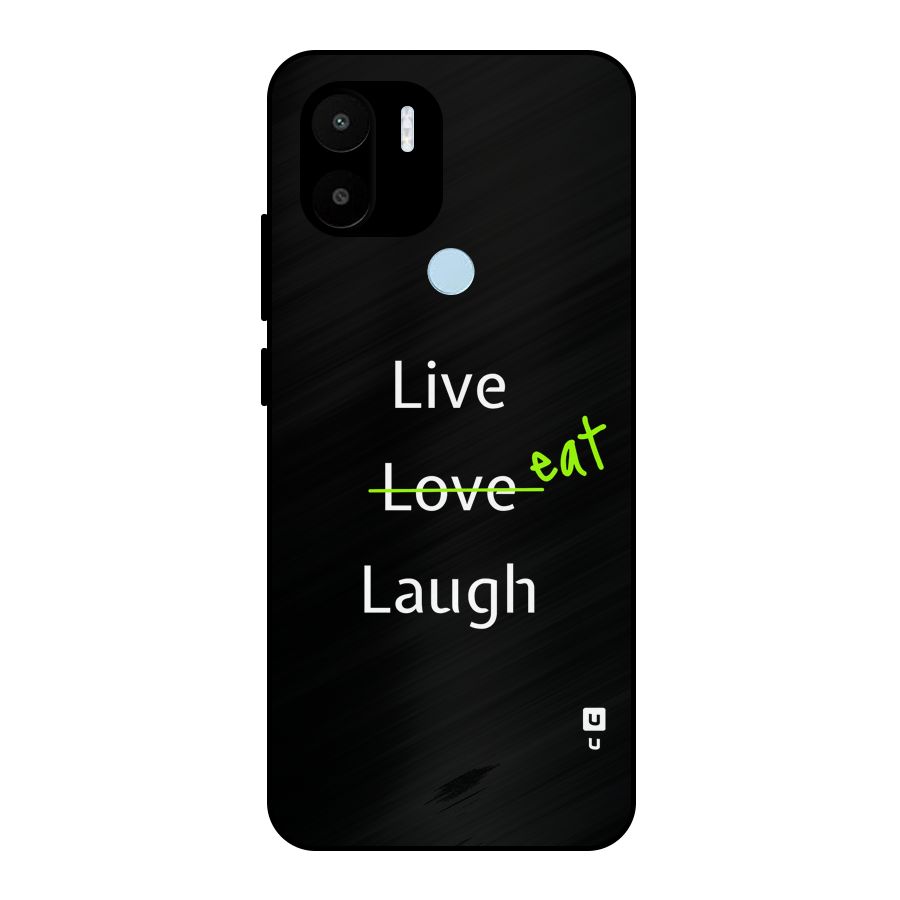 Live Eat Laugh Metal Back Case for Redmi A1 Plus