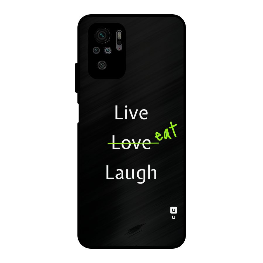 Live Eat Laugh Metal Back Case for Redmi Note 10S