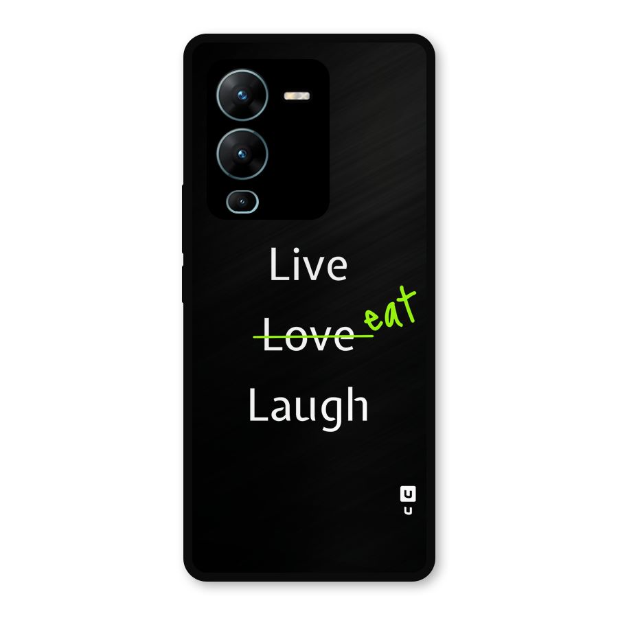 Live Eat Laugh Metal Back Case for Vivo V25 Pro