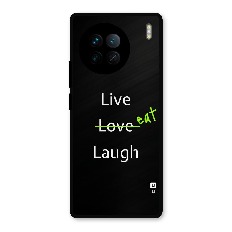 Live Eat Laugh Metal Back Case for Vivo X90