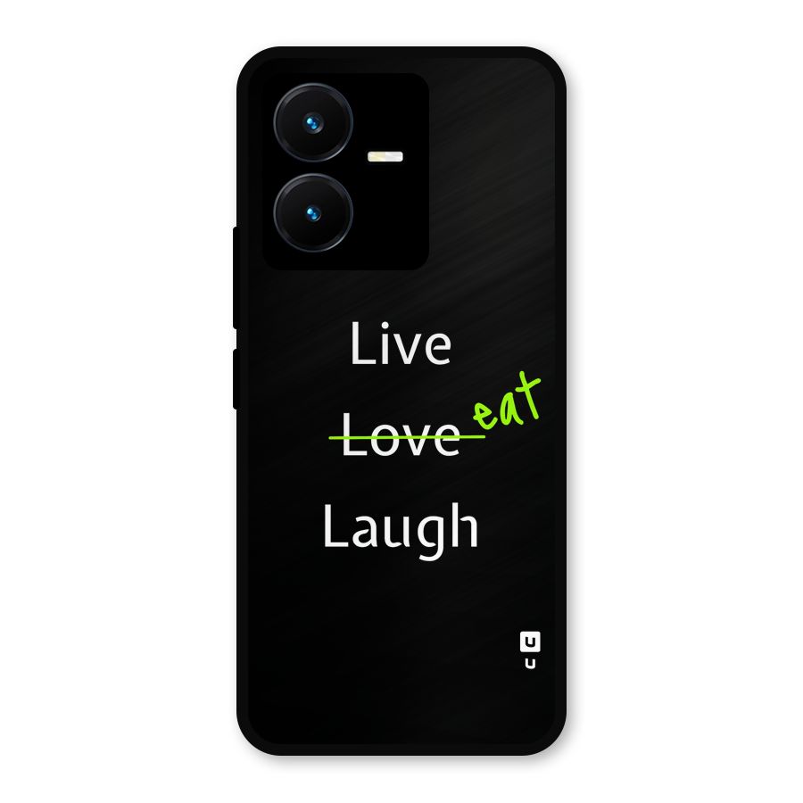 Live Eat Laugh Metal Back Case for Vivo Y22