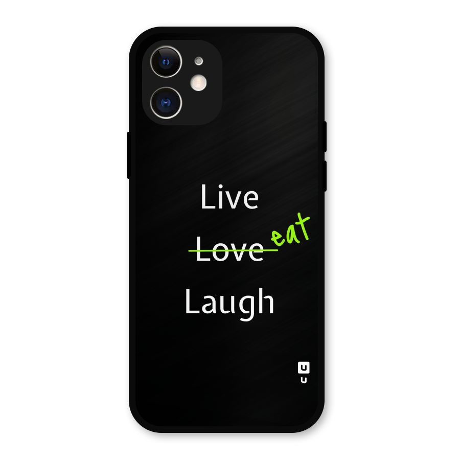 Live Eat Laugh Metal Back Case for iPhone 12