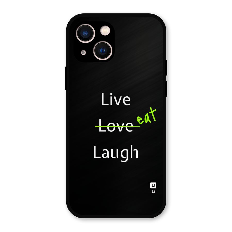 Live Eat Laugh Metal Back Case for iPhone 13