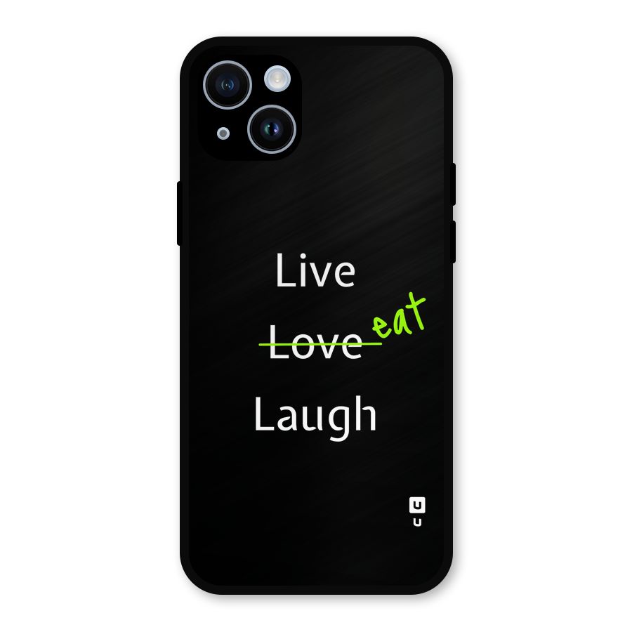 Live Eat Laugh Metal Back Case for iPhone 14