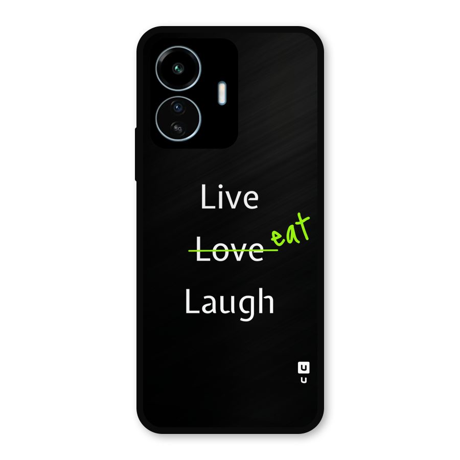 Live Eat Laugh Metal Back Case for vivo iQOO Z6 Lite 5G