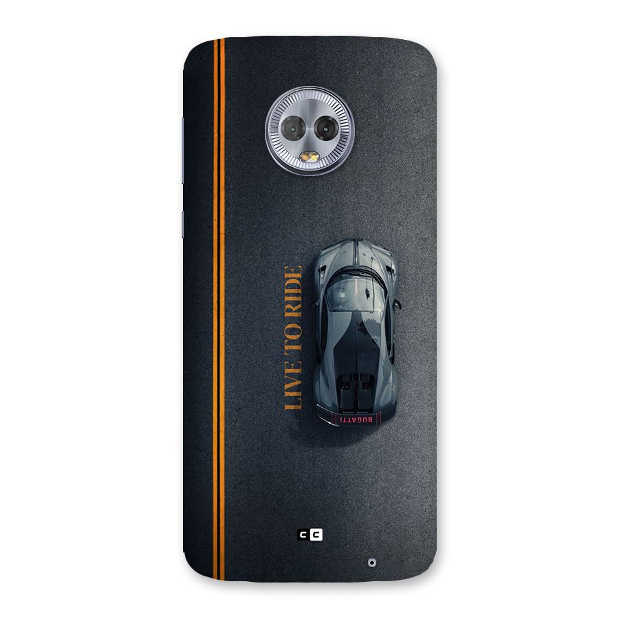 Live To Ride Back Case for Moto G6 Plus