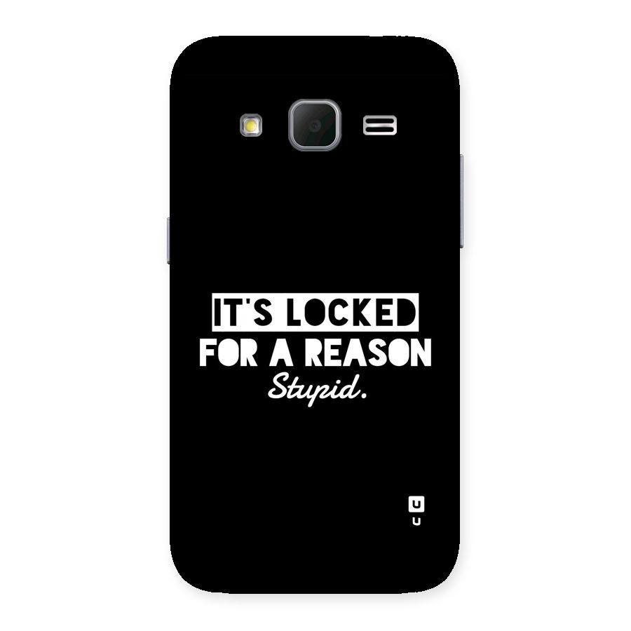 Locked For Stupid Back Case for Galaxy Core Prime