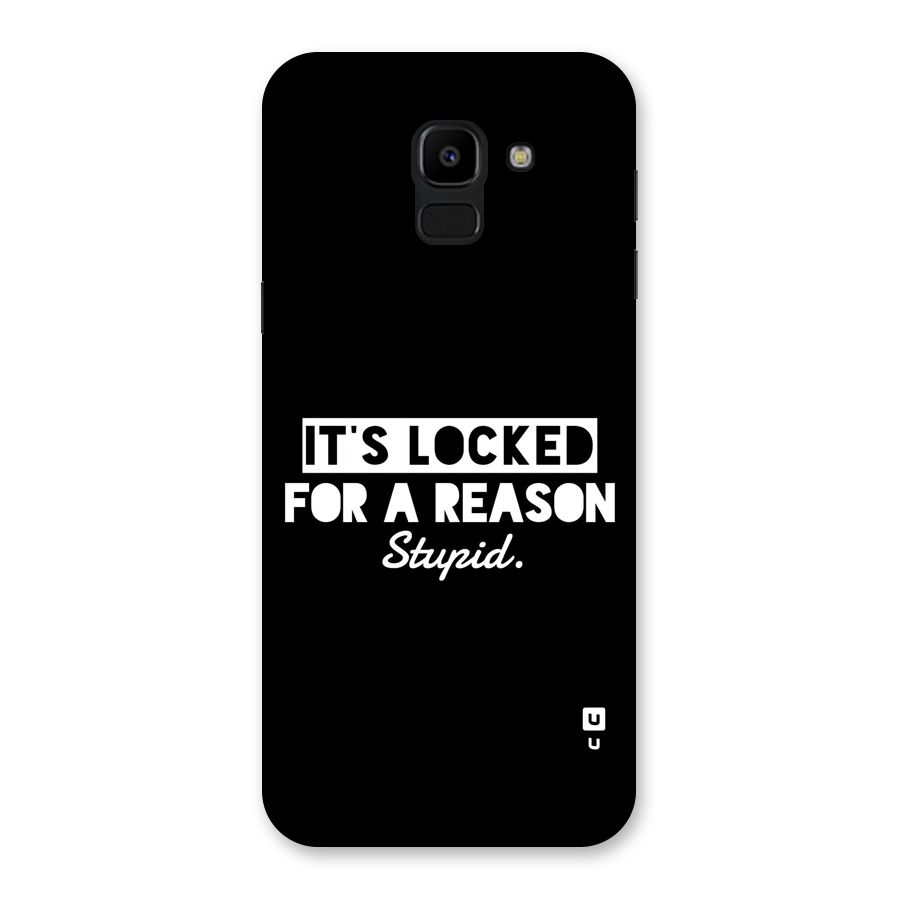 Locked For Stupid Back Case for Galaxy J6