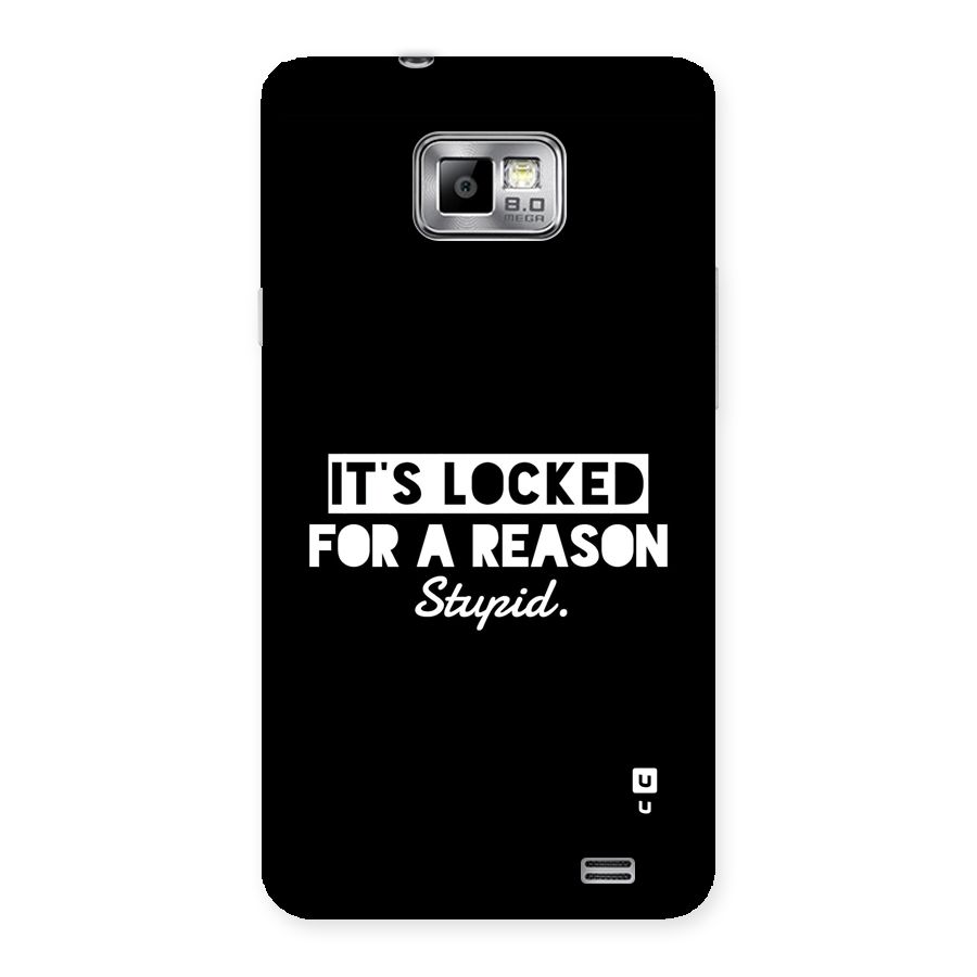 Locked For Stupid Back Case for Galaxy S2