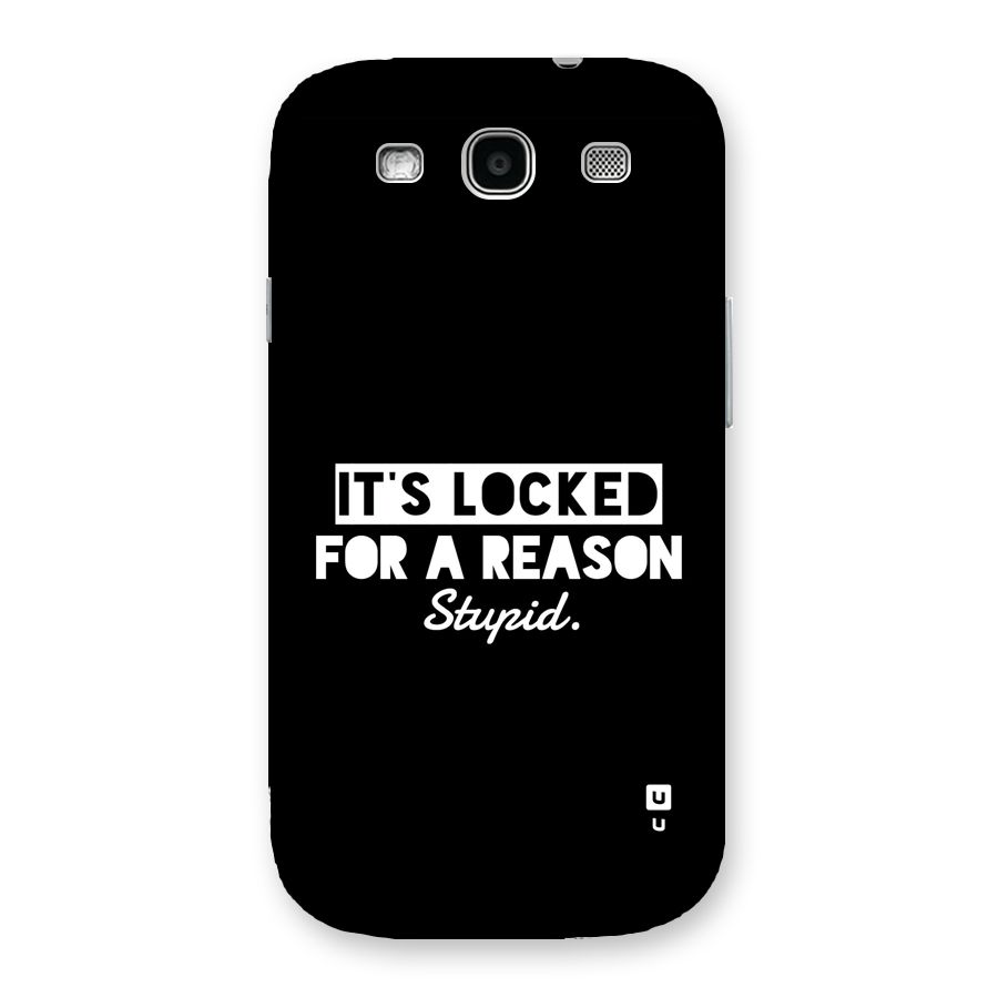 Locked For Stupid Back Case for Galaxy S3 Neo