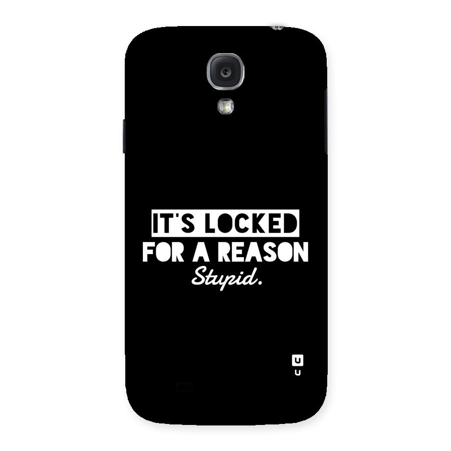 Locked For Stupid Back Case for Galaxy S4