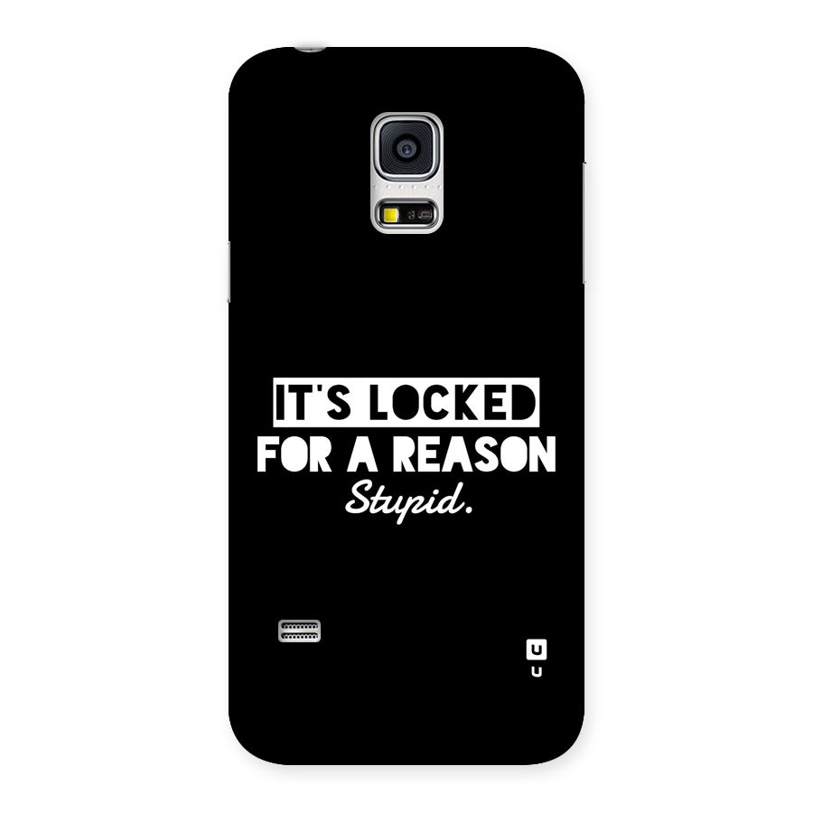 Locked For Stupid Back Case for Galaxy S5 Mini