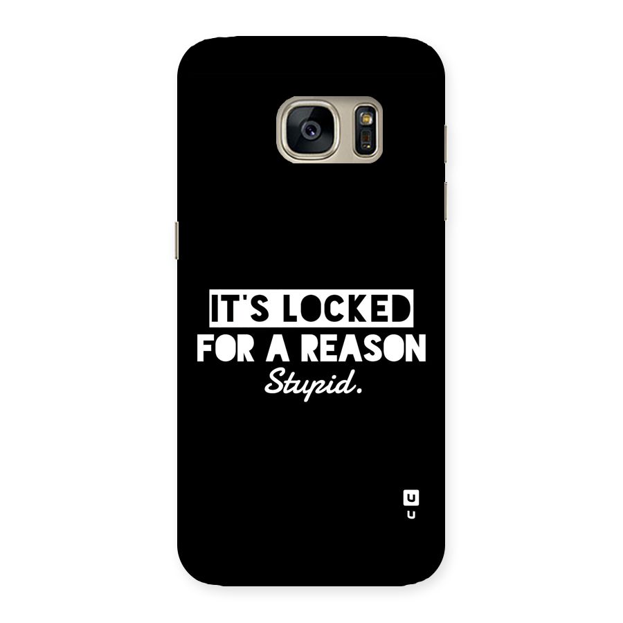 Locked For Stupid Back Case for Galaxy S7