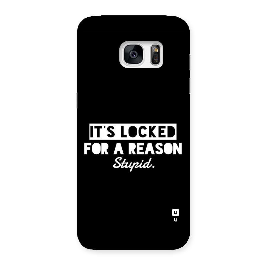 Locked For Stupid Back Case for Galaxy S7 Edge