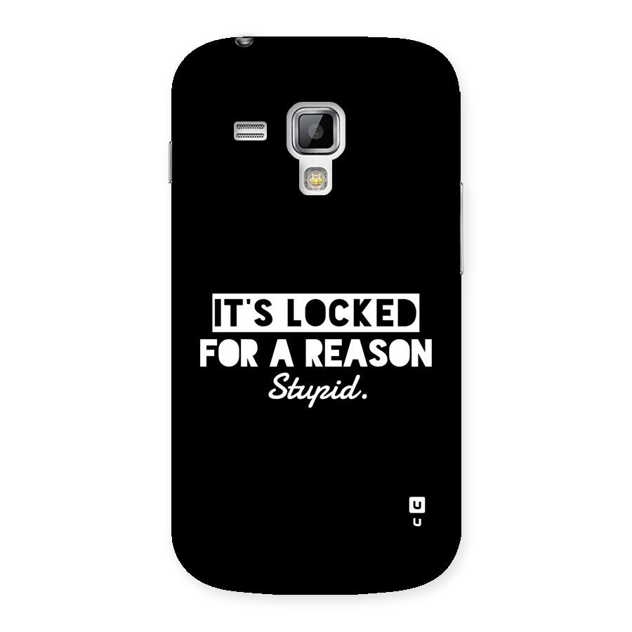 Locked For Stupid Back Case for Galaxy S Duos