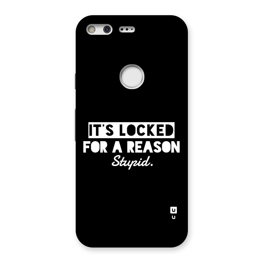 Locked For Stupid Back Case for Google Pixel