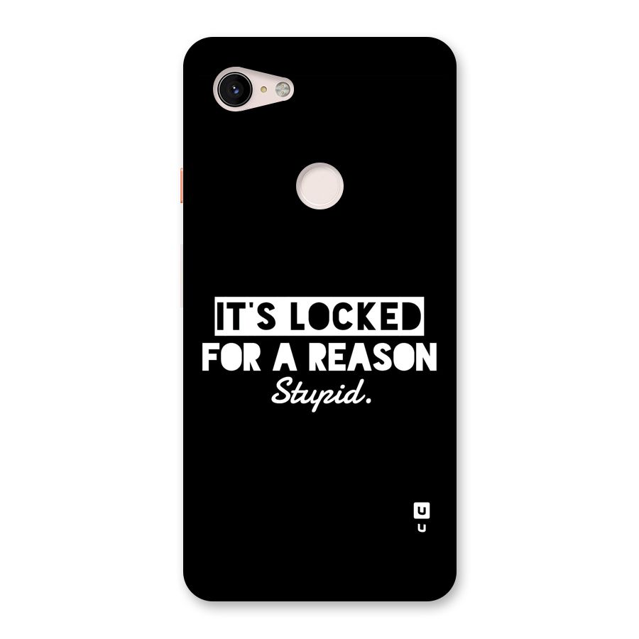 Locked For Stupid Back Case for Google Pixel 3 XL