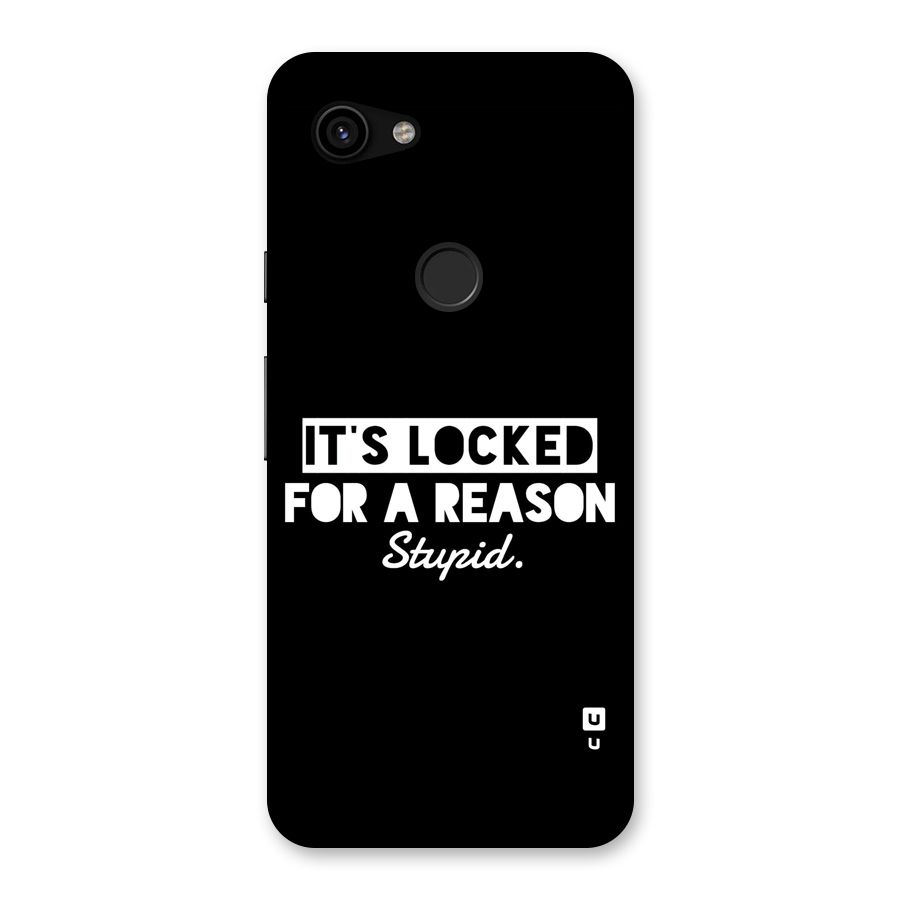 Locked For Stupid Back Case for Google Pixel 3a