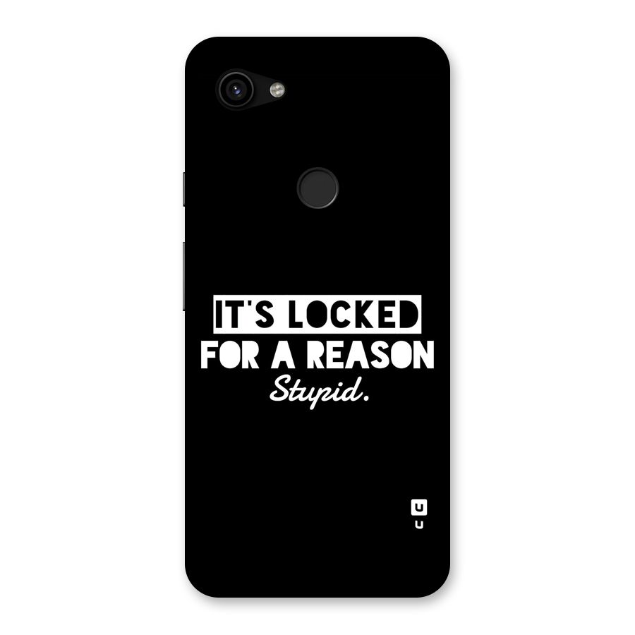 Locked For Stupid Back Case for Google Pixel 3a XL