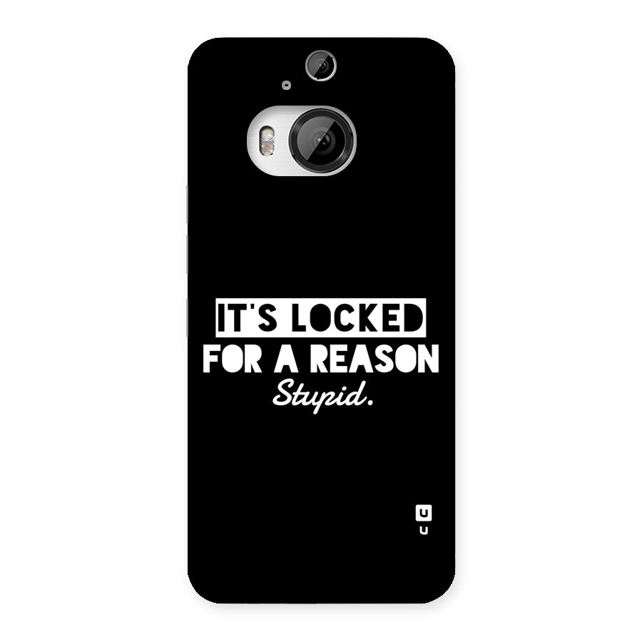 Locked For Stupid Back Case for HTC One M9 Plus