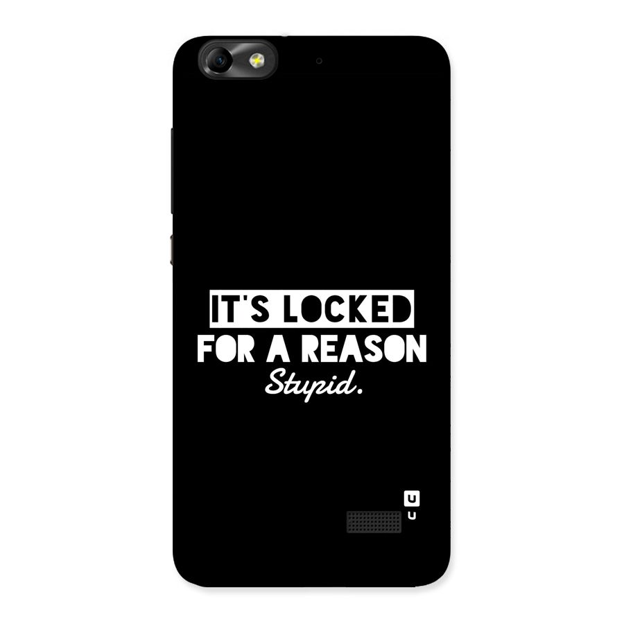Locked For Stupid Back Case for Honor 4C