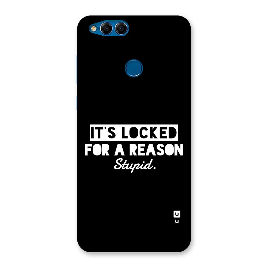Locked For Stupid Back Case for Honor 7X