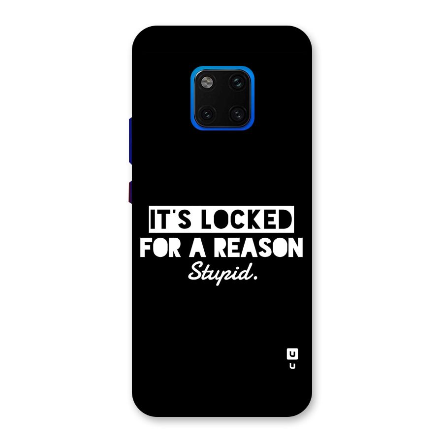 Locked For Stupid Back Case for Huawei Mate 20 Pro