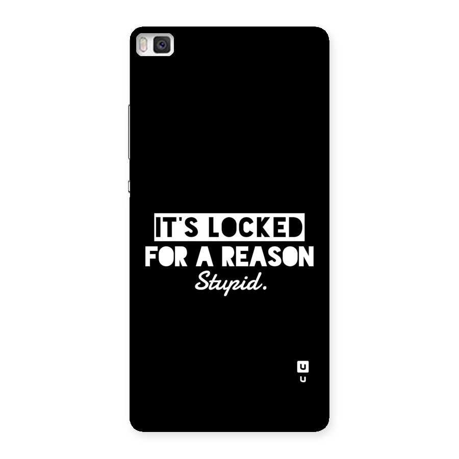 Locked For Stupid Back Case for Huawei P8