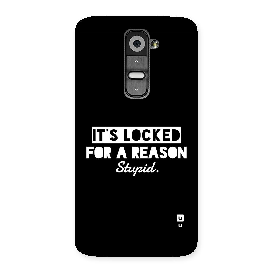 Locked For Stupid Back Case for LG G2