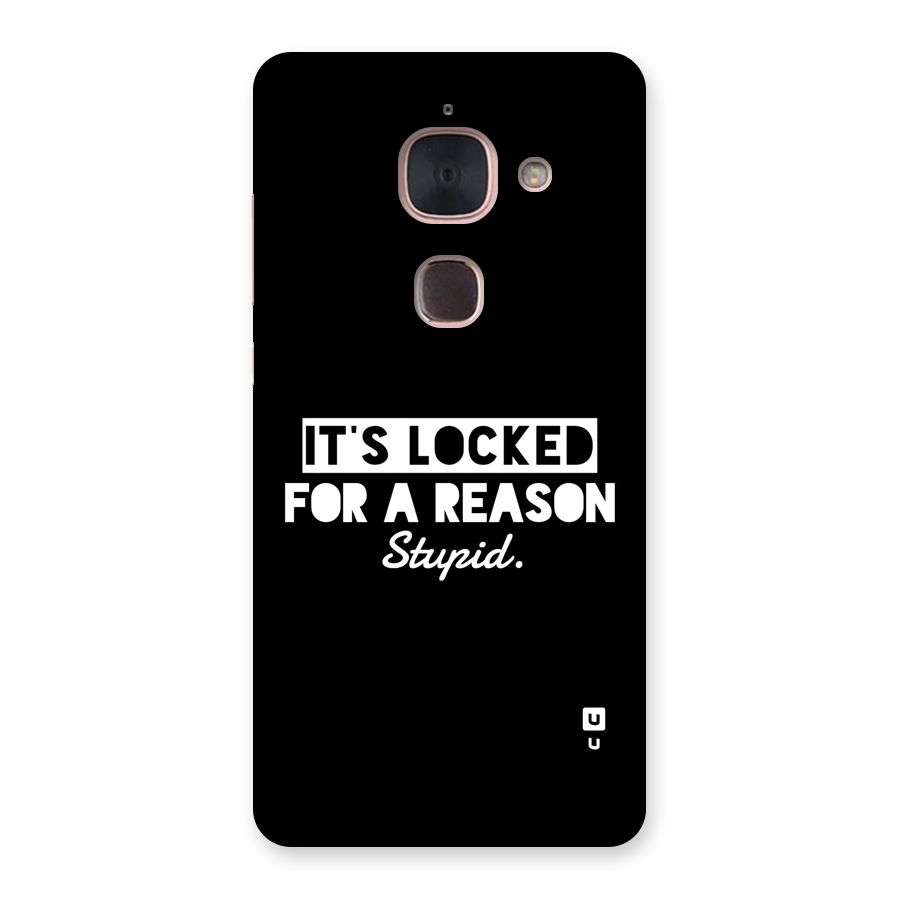 Locked For Stupid Back Case for Le Max 2