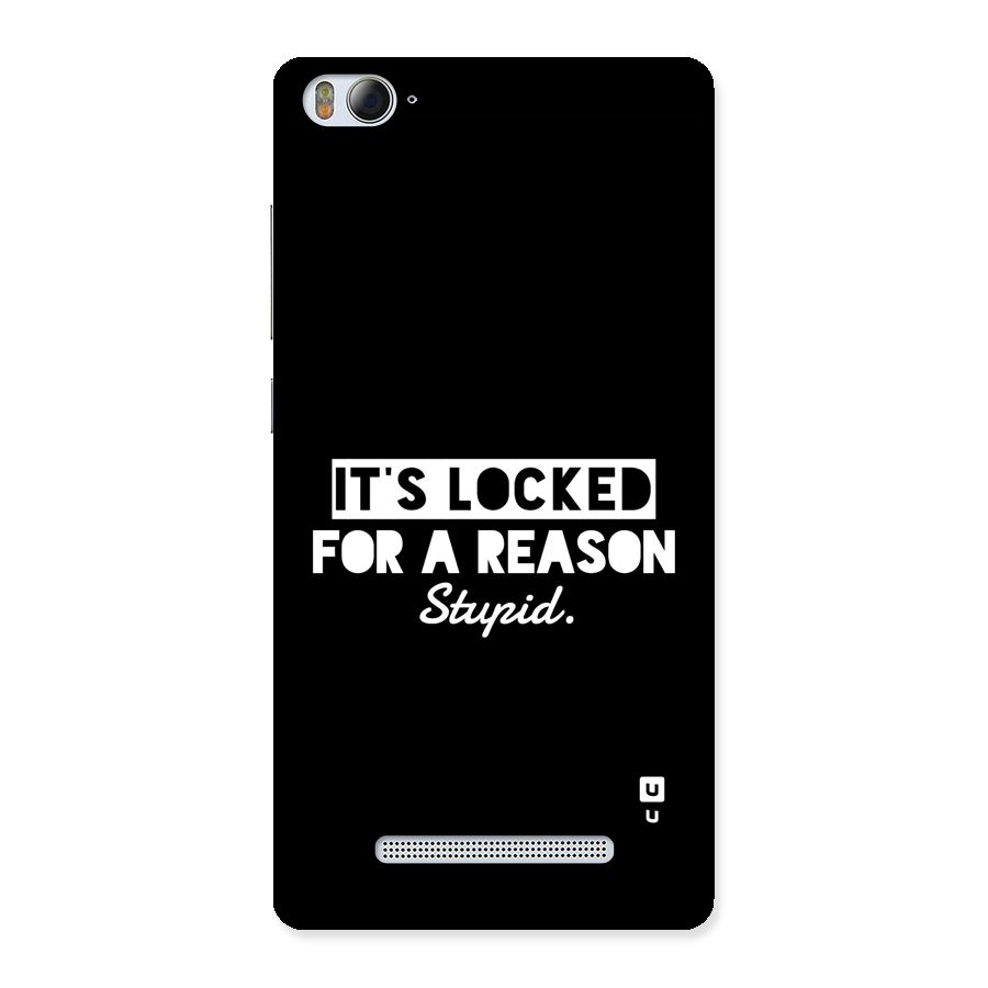 Locked For Stupid Back Case for Mi4i