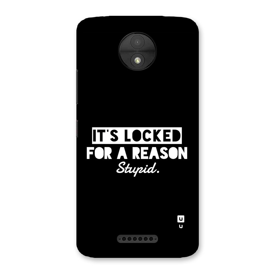 Locked For Stupid Back Case for Moto C