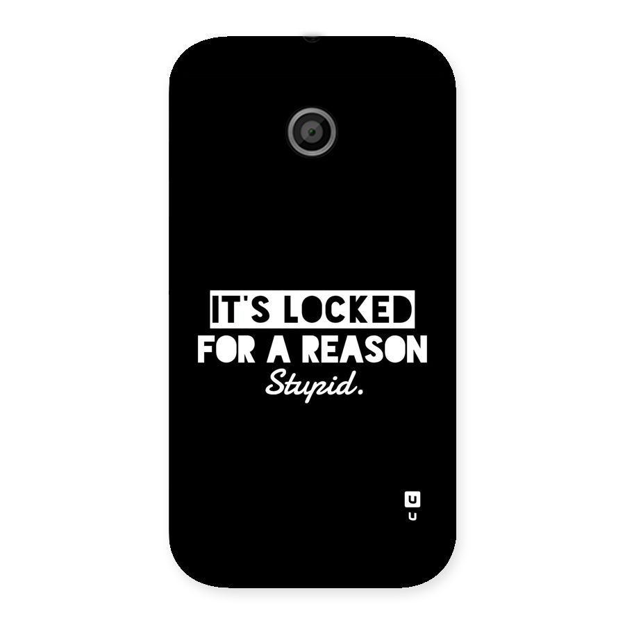 Locked For Stupid Back Case for Moto E