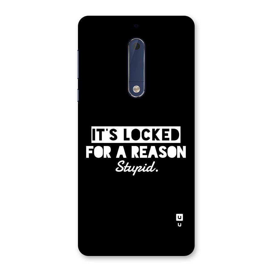Locked For Stupid Back Case for Nokia 5