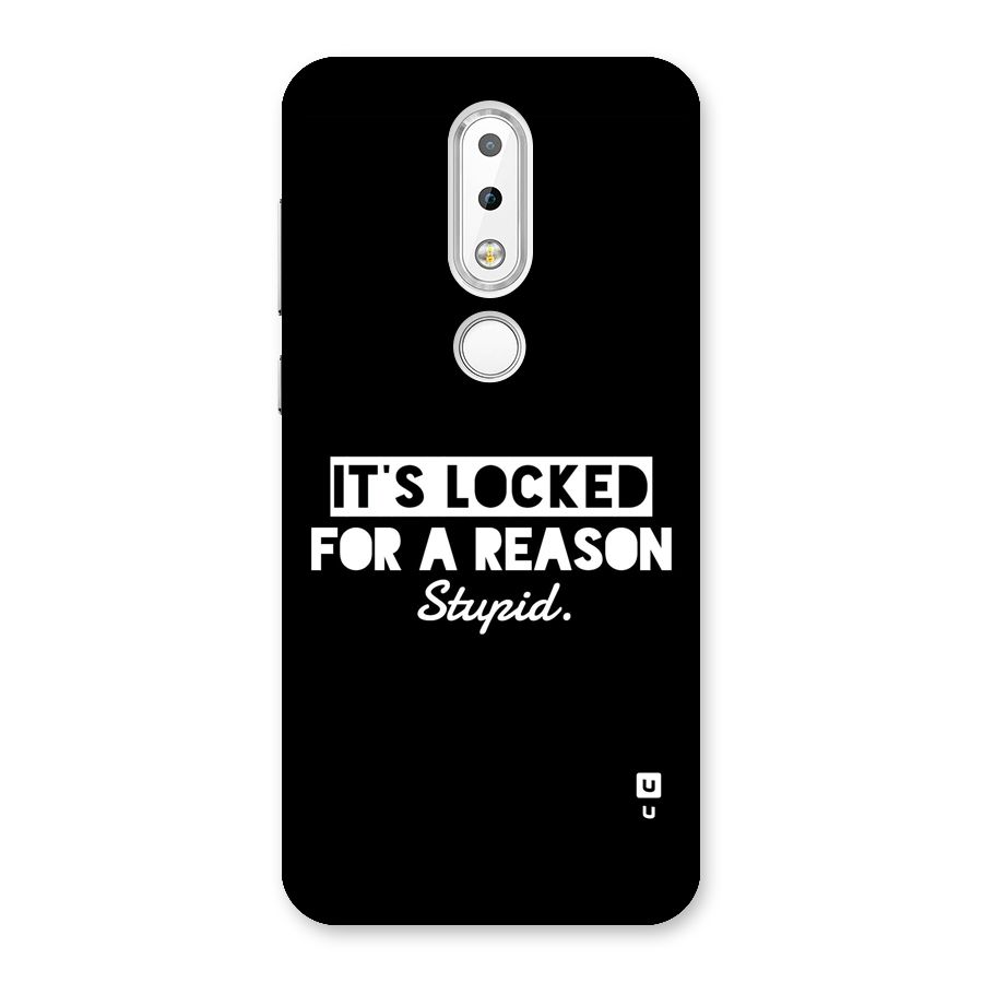 Locked For Stupid Back Case for Nokia 6.1 Plus